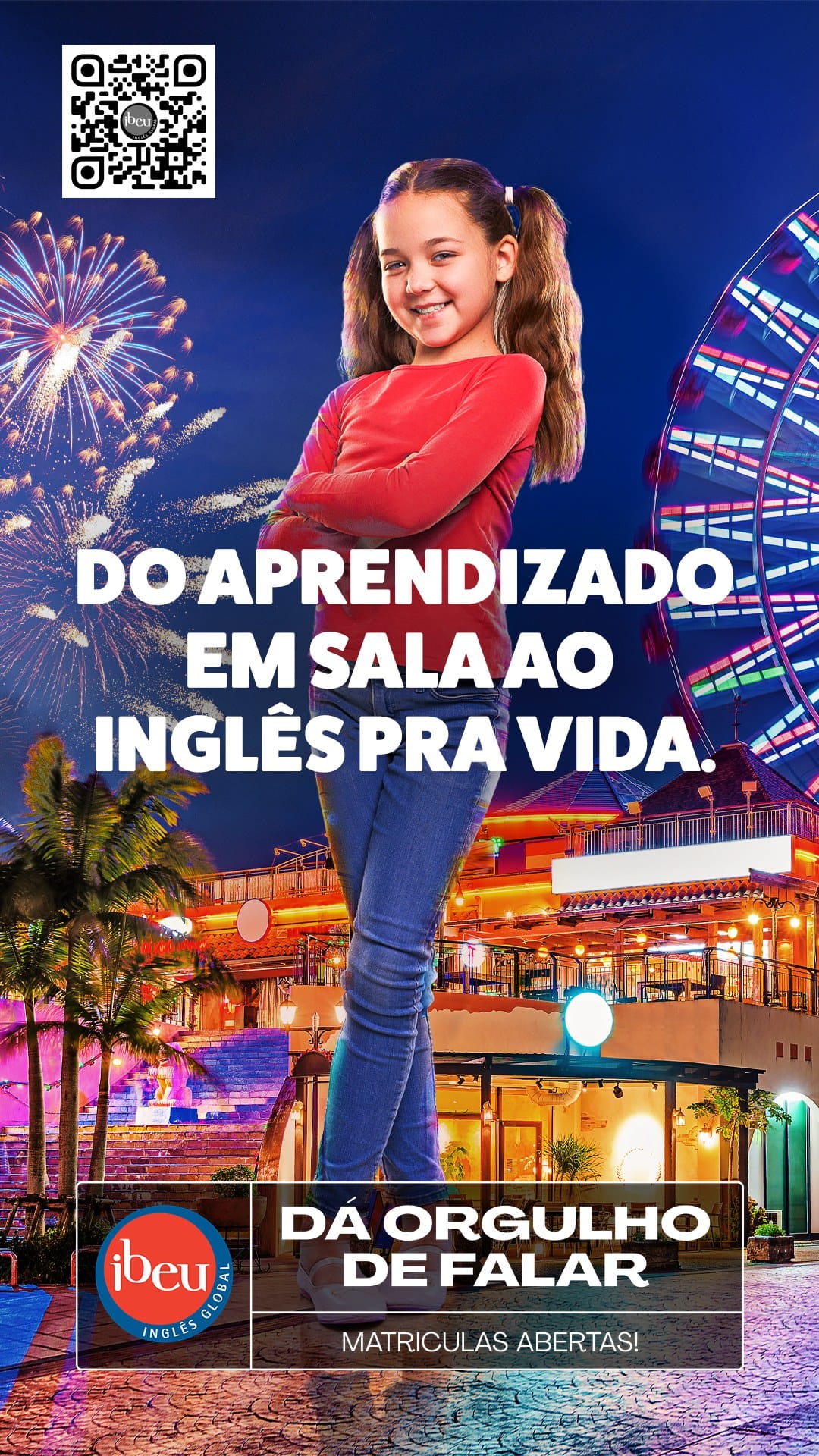 MUB do Ibeu: menina diante de uma roda-gigante iluminada, com a frase Do aprendizado em sala ao inglês pra vida